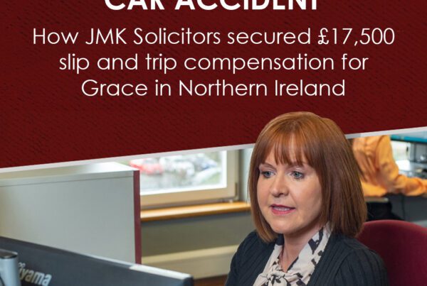 JMK Solicitors secure £17,500 slip and trip accident compensation for client Grace in Northern Ireland