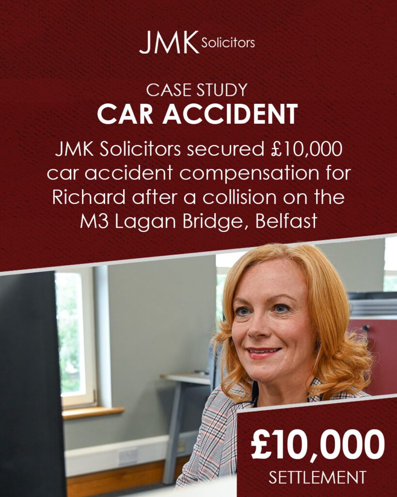 JMK Solicitors secure £10,000 car accident compensation for Richard on M3 Lagan Bridge Belfast